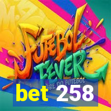 bet 258